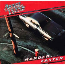 April Wine ‎– Harder.....Faster